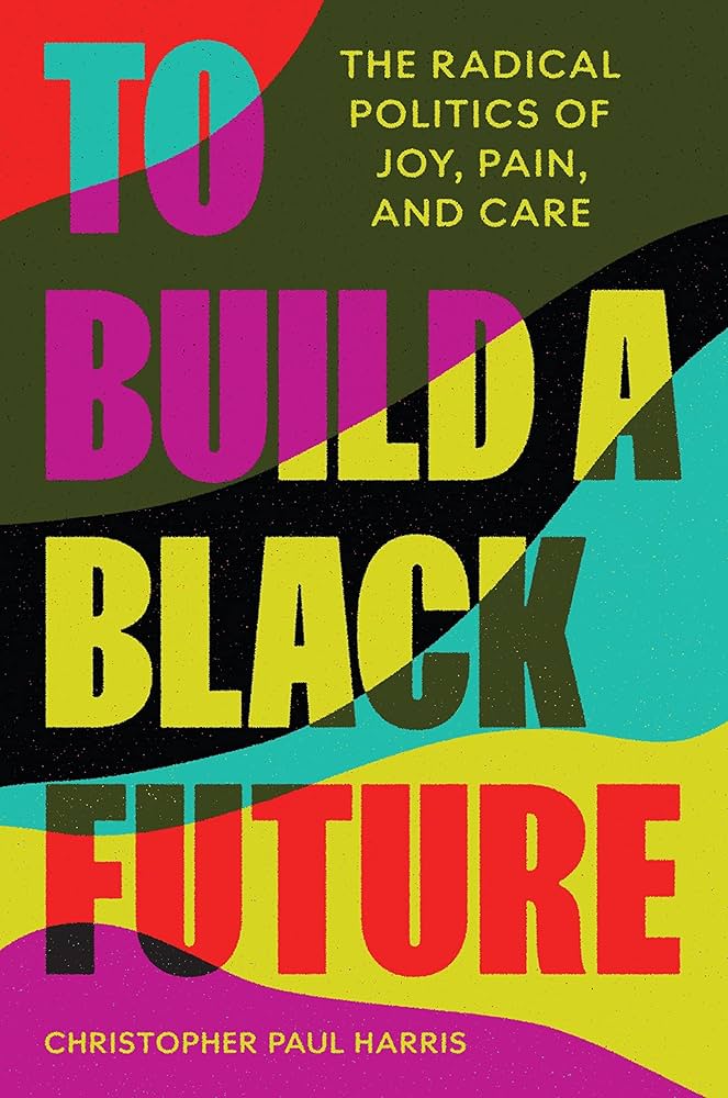Book cover for "To Build a Black Future"